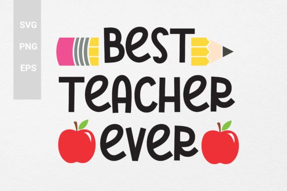 Best Teacher Ever SVG for Cricut Laser: A Versatile Graphic Design Asset