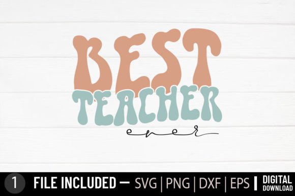 Best Teacher Ever - Teacher Retro Svg for Crafts and Graphics