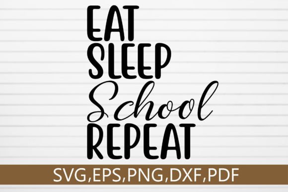 Eat Sleep School Repeat SVG Design: A Graphic Asset for Creative Crafts