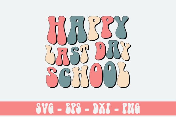 Happy Last Day School Retro Svg Design: A Versatile Graphic Asset for Crafts and Branding