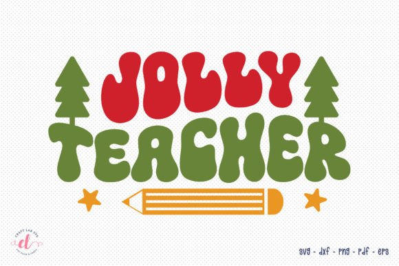 Jolly Teacher Christmas SVG Cut File: A Festive Graphic Design Asset for Crafters