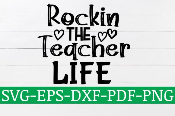 Rockin the Teacher Life SVG Design for Crafts and Creative Projects