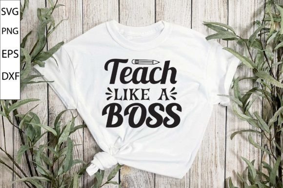Teach Like a Boss SVG Design: A Powerful Graphics Asset for Content Creators