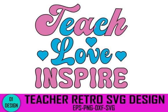 Teach Love Inspire - Teacher Retro SVG for Bloggers and Designers